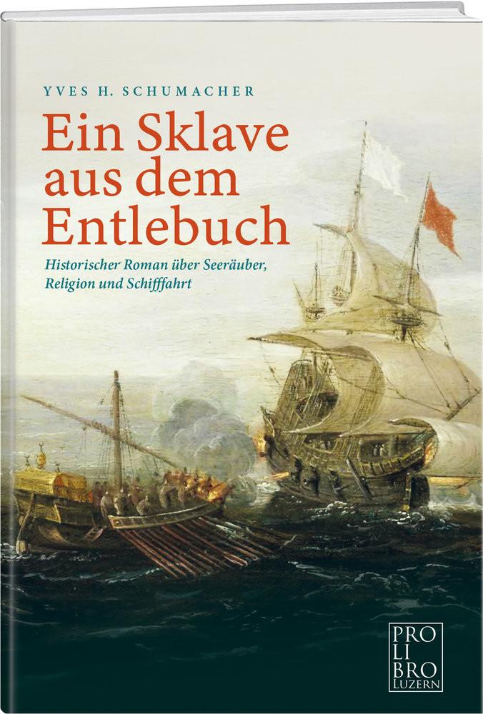 Ein Sklave aus dem Entlebuch Schumacher, Yves H. Couverture rigide 