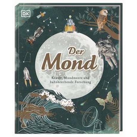 Der Mond Buxner, Sanlyn; Kramer, Georgiana; Gay, Pamela; DK Verlag - Kids (Hrsg.); Cooper, Dawn (Illustrationen); Reit, Birgit (Übersetzung) Gebundene Ausgabe 