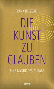 Die Kunst, zu glauben Berzbach, Frank Couverture rigide 