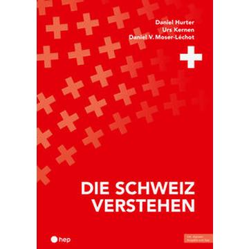 Die Schweiz verstehen (Print inkl. E-Book Edubase, Neuauflage 2024)