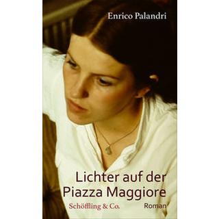 Lichter auf der Piazza Maggiore Palandri, Enrico; Hansen, Esther (Übersetzung) Copertina rigida 