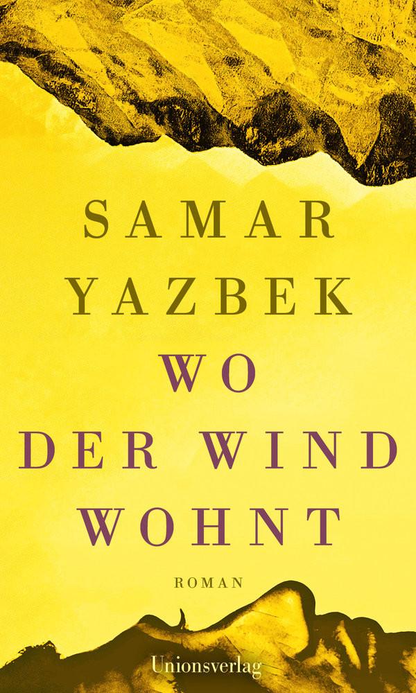 Wo der Wind wohnt Yazbek, Samar; Bender, Larissa (Übersetzung) Couverture rigide 