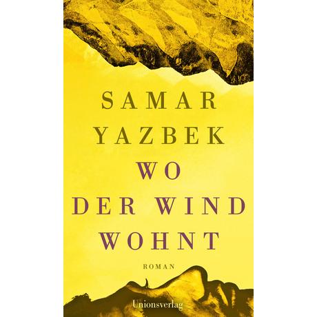 Wo der Wind wohnt Yazbek, Samar; Bender, Larissa (Übersetzung) Couverture rigide 