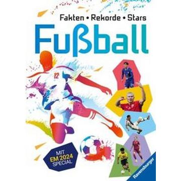 Fußball: Fakten, Rekorde, Stars