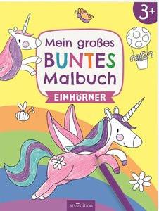 ARS EDITION  Mein großes buntes Malbuch - Einhörner 