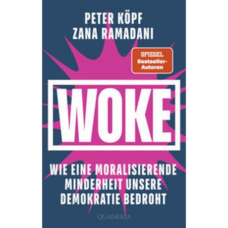 WOKE - Wie eine moralisierende Minderheit unsere Demokratie bedroht Ramadani, Zana; Köpf, Peter Couverture rigide 