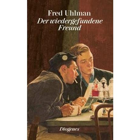 Der wiedergefundene Freund Uhlman, Fred; Berner, Felix (Übersetzung) Gebundene Ausgabe 