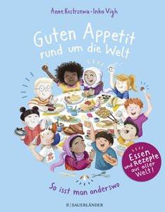 Guten Appetit rund um die Welt Kostrzewa, Anne; Vigh, Inka (Illustrationen) Couverture rigide 