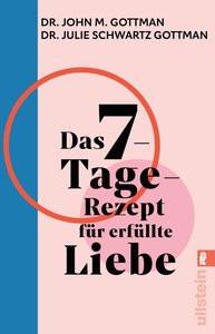 Das 7-Tage-Rezept für erfüllte Liebe Gottman, John M.; Schwartz Gottman, Julie; Broermann, Christa (Übersetzung) Livre de poche 