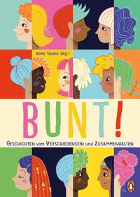 Bunt! Rosendorfer, Laura (Illustrationen); Taube, Anna (Hrsg.) Copertina rigida 