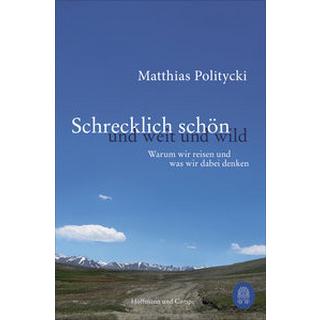 Schrecklich schön und weit und wild Politycki, Matthias Livre de poche 