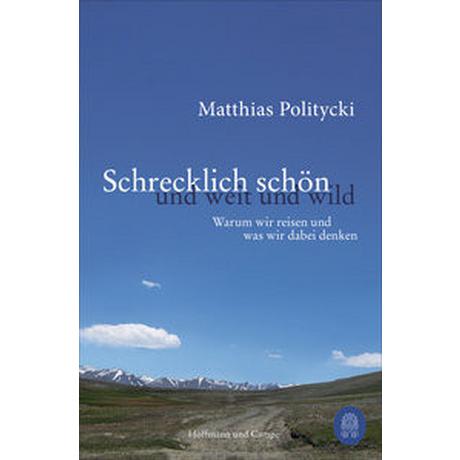 Schrecklich schön und weit und wild Politycki, Matthias Livre de poche 