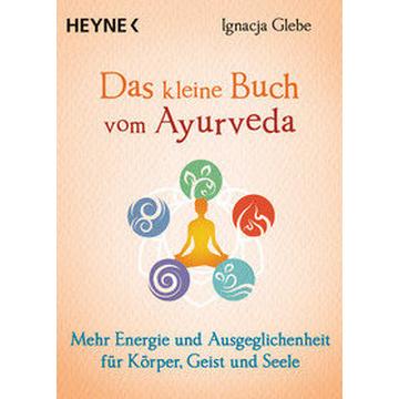 Das kleine Buch vom Ayurveda