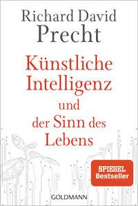 Künstliche Intelligenz und der Sinn des Lebens Precht, Richard David Taschenbuch 