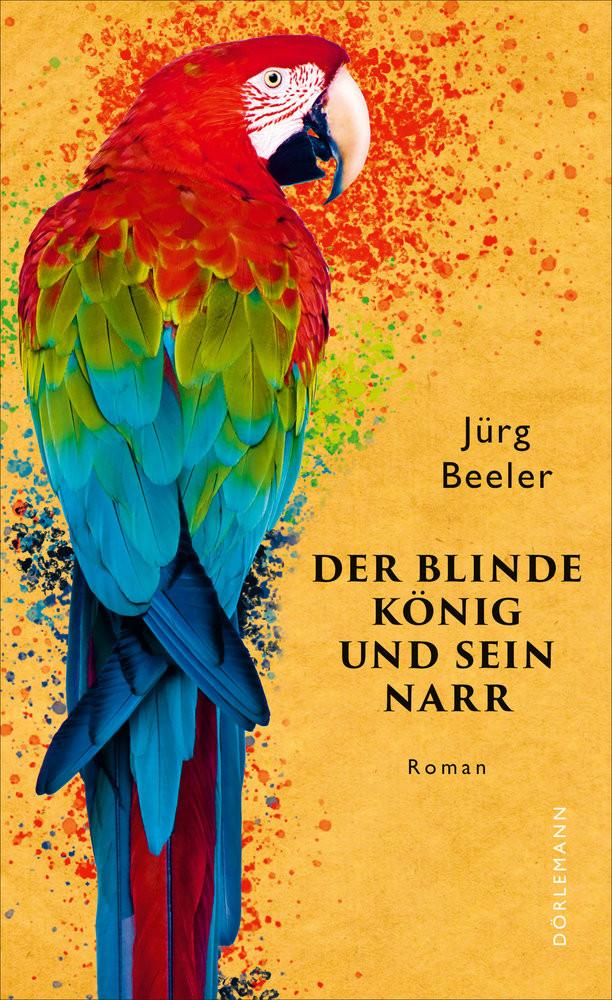 Der blinde König und sein Narr Beeler, Jürg Copertina rigida 