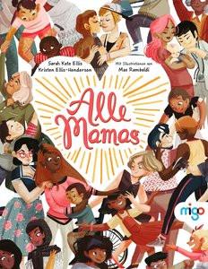 Alle Mamas Ellis, Sarah Kate; Ellis-Henderson, Kristen; Rambaldi, Max (Illustrationen); Fiedler-Tresp, Sonja (Übersetzung) Couverture rigide 