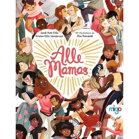 Alle Mamas Ellis, Sarah Kate; Ellis-Henderson, Kristen; Rambaldi, Max (Illustrationen); Fiedler-Tresp, Sonja (Übersetzung) Couverture rigide 