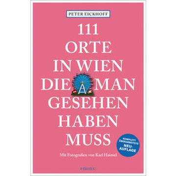 111 Orte in Wien, die man gesehen haben muss