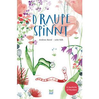 D Raupe spinnt Bond, Andrew; Völk, Julie (Illustrationen) Gebundene Ausgabe 