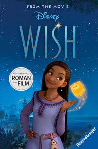 Disney: Wish - Der offizielle Roman zum Film - Zum Selbstlesen ab 8 Jahren - Mit exklusiven Bildern aus dem Film (Disney Roman zum Film) The Walt Disney Company (Illustrationen) Gebundene Ausgabe 