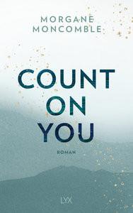 Count On You Moncomble, Morgane; Werner-Richter, Ulrike (Übersetzung) Gebundene Ausgabe 