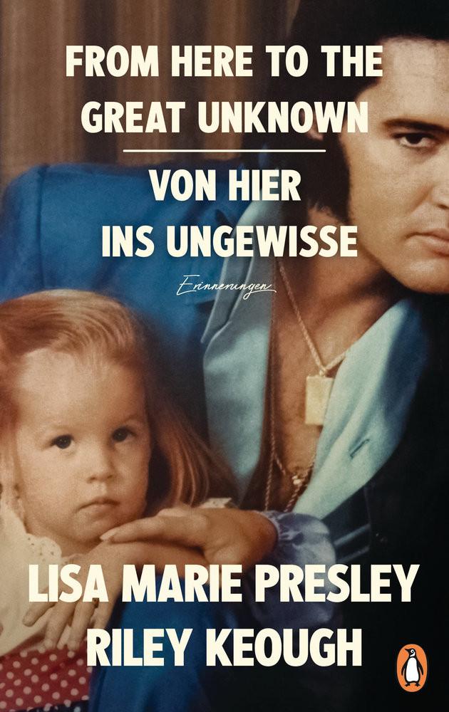 From Here to the Great Unknown - Von hier ins Ungewisse Presley, Lisa Marie; Keough, Riley; Bieker, Sylvia (Übersetzung); Zeltner-Shane, Henriette (Übersetzung) Copertina rigida 