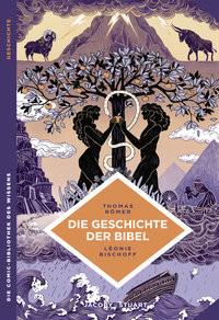 Die Geschichte der Bibel Romer, Thomas; Bischoff, Léonie (Illustrationen) Gebundene Ausgabe 