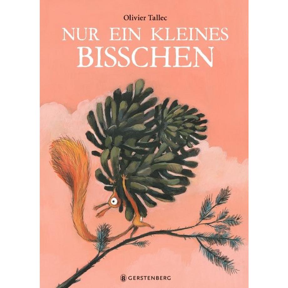 Nur ein kleines bisschen, Gerstenberg Olivier Tallec Gebundene Ausgabe 
