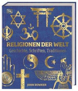 Religionen der Welt Bowker, John; Brigitte Rüßmann & Wolfgang Beuchelt Scriptorium GbR (Übersetzung) Couverture rigide 