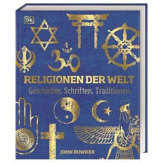 Religionen der Welt Bowker, John; Brigitte Rüßmann & Wolfgang Beuchelt Scriptorium GbR (Übersetzung) Couverture rigide 