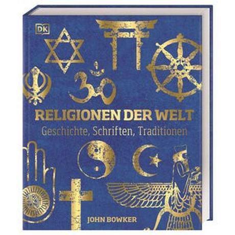 Religionen der Welt Bowker, John; Brigitte Rüßmann & Wolfgang Beuchelt Scriptorium GbR (Übersetzung) Couverture rigide 