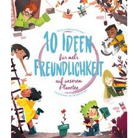 10 Ideen für mehr Freundlichkeit auf unserem Planeten Fornasari, Eleonora; Corradin, Clarissa (Illustrationen) Gebundene Ausgabe 