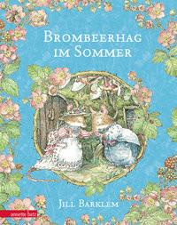 Brombeerhag im Sommer Barklem, Jill; Barklem, Jill (Illustrationen); Walter, Ilse (Übersetzung) Copertina rigida 