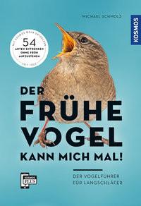 Der frühe Vogel kann mich mal - der Vogelführer für Langschläfer Schmolz, Michael Couverture rigide 