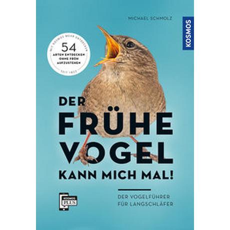 Der frühe Vogel kann mich mal - der Vogelführer für Langschläfer Schmolz, Michael Couverture rigide 