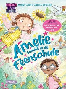 Amelie kommt in die Feenschule Auer, Margit; Gstalter, Angela (Illustrationen) Gebundene Ausgabe 