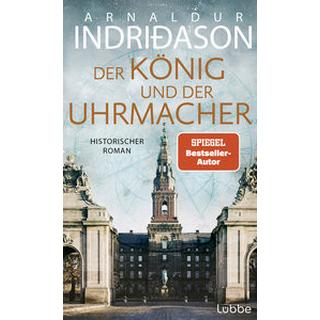 Der König und der Uhrmacher Indriðason, Arnaldur; Melsted, Freyja (Übersetzung) Copertina rigida 