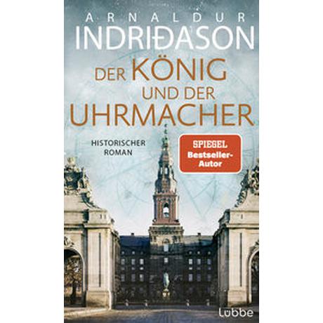 Der König und der Uhrmacher Indriðason, Arnaldur; Melsted, Freyja (Übersetzung) Copertina rigida 