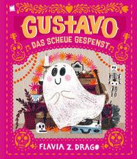 Gustavo, das scheue Gespenst Drago, Flavia Z.; Störiko-Blume, Ulrich (Übersetzung); Drago, Flavia Z. (Illustrationen) Couverture rigide 