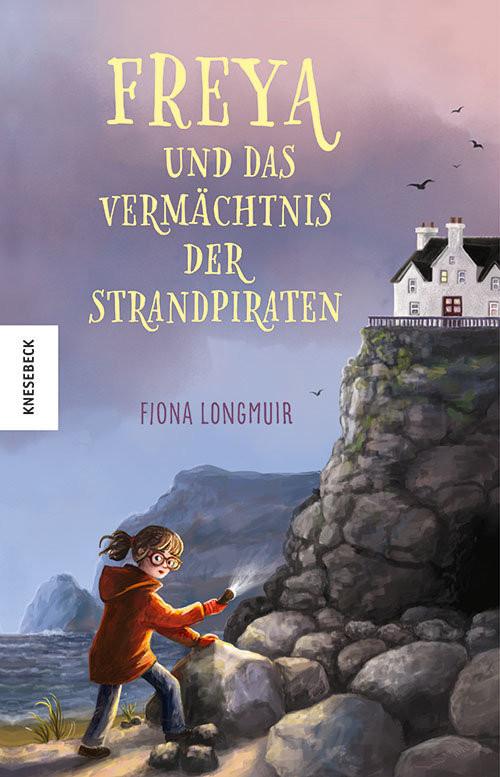 Freya und das Vermächtnis der Strandpiraten Longmuir, Fiona; Dyck, Bianca (Übersetzung) Couverture rigide 