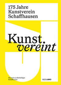 Kunst vereint Denzler, Julian (Hrsg.); Rüfenacht, Andreas (Hrsg.); Museum zu Allerheiligen (Hrsg.) Gebundene Ausgabe 