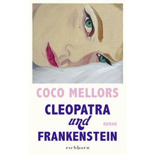 Cleopatra und Frankenstein Mellors, Coco; Kögeböhn, Lisa (Übersetzung) Copertina rigida 