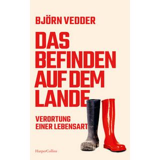 Das Befinden auf dem Lande. Verortung einer Lebensart Vedder, Björn Gebundene Ausgabe 