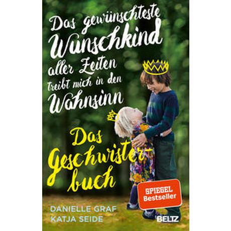 Das gewünschteste Wunschkind aller Zeiten treibt mich in den Wahnsinn Graf, Danielle; Seide, Katja Copertina rigida 