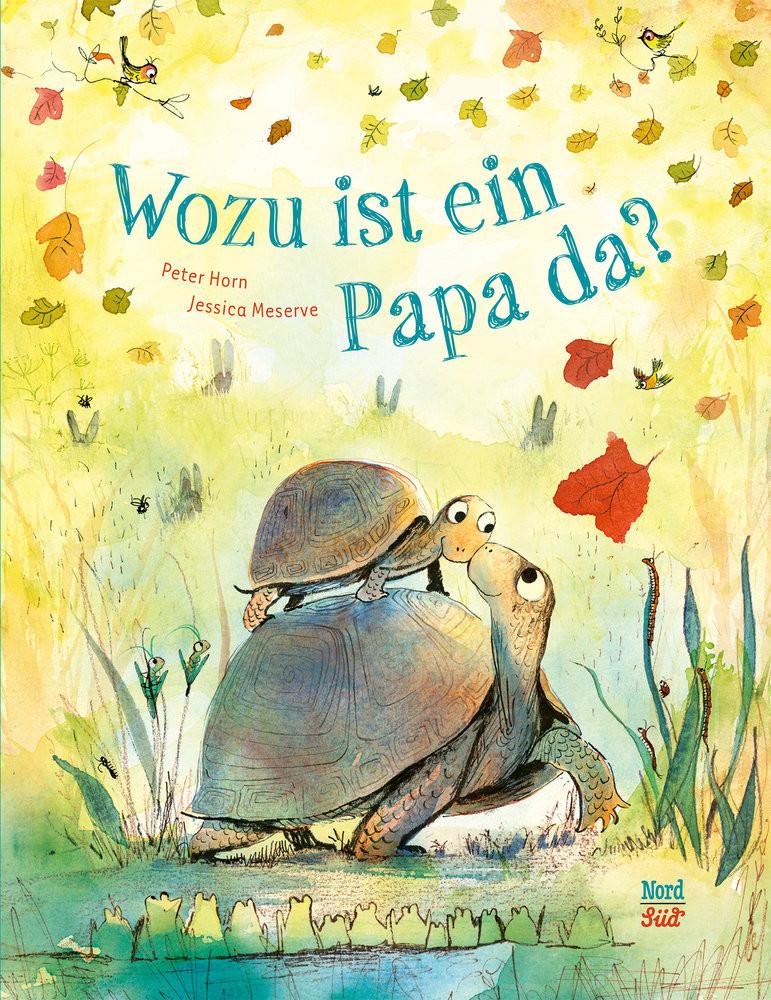 Wozu ist ein Papa da? Horn, Peter; Meserve, Jessica (Illustrationen) Copertina rigida 