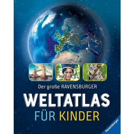 Der große Ravensburger Weltatlas für Kinder - Ideales Geschenk zur Einschulung- fremde Länder und Kulturen kennenlernen - Lernen - Reisen planen Schwendemann, Andrea; Windecker, Jochen (Illustrationen); Bitter, Ralf (Illustrationen) Gebundene Ausgabe 
