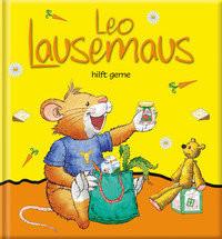 Leo Lausemaus hilft gerne Witt, Sophia; Campanella, Marco (Illustrationen) Gebundene Ausgabe 