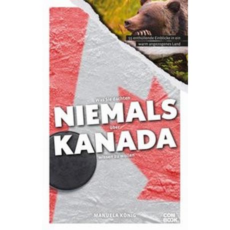 Was Sie dachten, NIEMALS über KANADA wissen zu wollen König, Manuela Livre de poche 