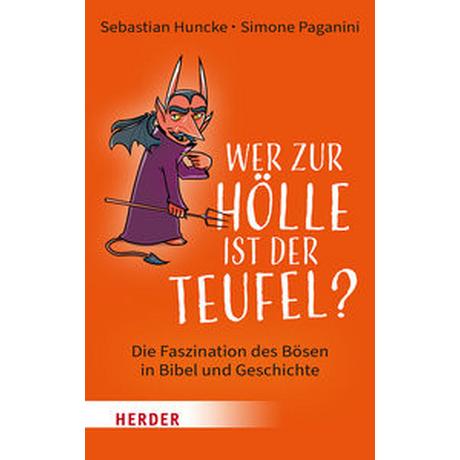 Wer zur Hölle ist der Teufel? Paganini, Simone; Huncke, Sebastian Couverture rigide 