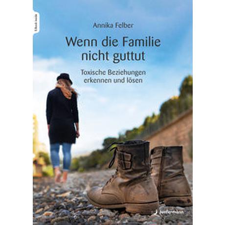 Wenn die Familie nicht guttut Felber, Annika Copertina rigida 